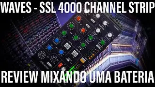 Plugins - #06 - Waves SSL Channel Strip - O plugin mais usado