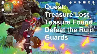 Quest Treasure Lost, Treasure Found, Defeat the Ruin Guards | Genshin Impact