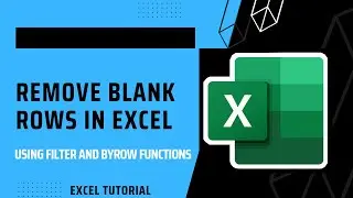 Remove Blank Rows in Microsoft Excel using BYROW & FILTER Functions.