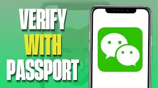 How To Verify WeChat With Passport (2026)