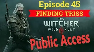 Witcher 3: Wild Hunt - Episode 45 - Finding Triss