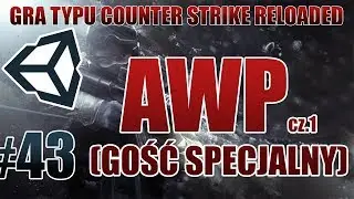 Zróbmy grę typu CS GO #43 - AWP (GOŚĆ SPECJALNY) [MULTIPLAYER] [NOWA SERIA] [Unity3D] [PL]