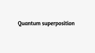 Quantum Superposition