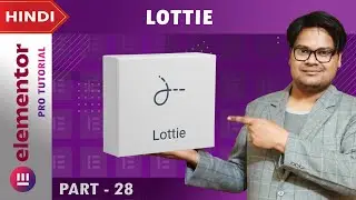 [ Lottie ] Elementor PRO Tutorial in Hindi | Part 28