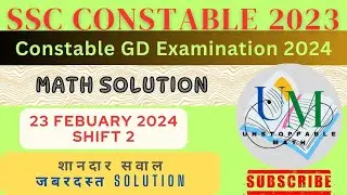 SSC GD 2024 MATH (23 FEB-2024 SHIFT-2) | SSC GD MATH practice | UNSTOPPABLE MATH 