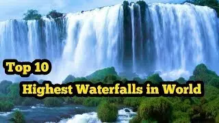 TOP 10 HIGHEST WATERFALLS