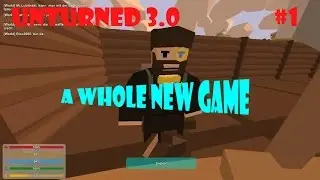 Unturned 3.0 #1 - A Whole New Game