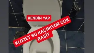 KLOZET SU KAÇIRIYOR TAMİRİ ÇOK BASİT