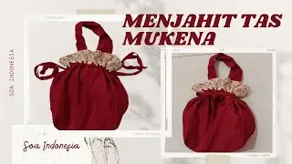 MENJAHIT TAS MUKENA