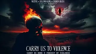 Vastive x Sullivan King x Svdden Death – CARRY US TO VIOLENCE (Zudox Mashup)