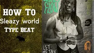 Sleazy World Type Beat | Fl Studio 21 Tutorial