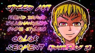 Speed Art - Friend Draws FallenAngel14 (Anime Styled) [Part 2 of 2]