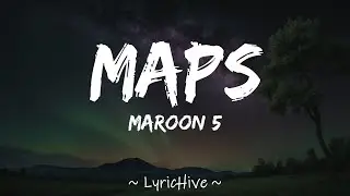 Maroon 5 - Maps (Lyrics) [4K Lyric Video]