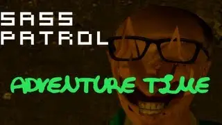 Sass Patrol: Adventure Time! [GMOD 13]