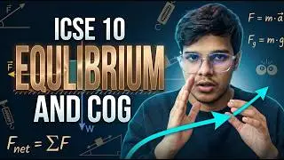ICSE Class 10 Physics: Equilibrium & Center of Gravity (COG) LIVE CLASS