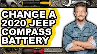 How To Change A 2020 Jeep Compass Battery - Full Guide