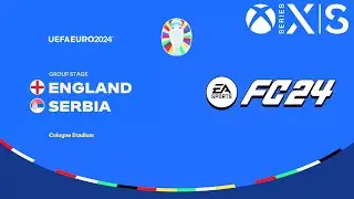 FC 24 - Serbia vs England - EURO 2024 Group Stage | XBOX SERIES S