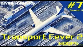 Transport Fever 2 | Season 4 Episode 7 | Fuel Expansion, Fast Tracks & A Silly Mistake!