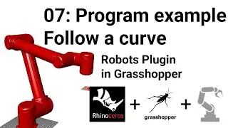 Programming Robots in Grasshopper: 07 Follow a 3D Curve