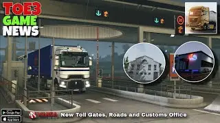 🚛 TOE3 GAME NEWS | New Toll Gates • Toll Roads • Customs Office Buildings