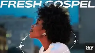 Fresh Gospel  ~ uplifting music for study, work, clean, focus, chill, productivity