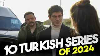 Top 10 Turkish Series 2024 with English Subtitles - You Must Watch
