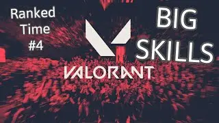 Valorant Gameplay Ranked Time #4 SKILLSSSSSSSSSSS