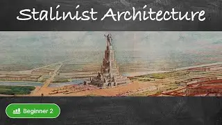 Stalinist Architecture (History of Russian culture in Russian for beginners)