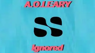 A.O.LEARY - Ignored (Audio)