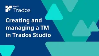 Creating and managing a translation memory in Trados Studio