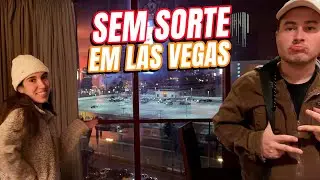 NÃO DEMOS SORTE EM LAS VEGAS!