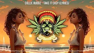 Collie Buddz - Take It Easy 🌙 (New Reggae 2023 / Island Reggae / Cali Reggae 2023 / Lyric Video)