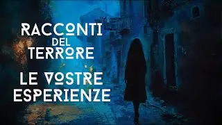STORIE VERE HORROR E MISTERO - LE VOSTRE ESPERIENZE