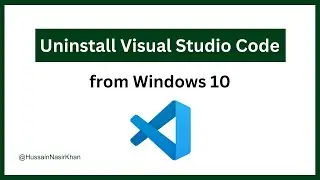 How to uninstall Visual Studio Code from Windows 10 | Step-by-Step Guide