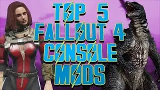 Top 5 Fallout 4 Console Mods