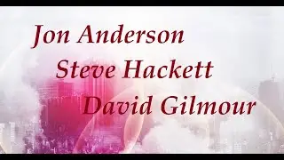 Prog Rock Dock Concert Series / David Gilmour - Steve Hackett - Jon Anderson