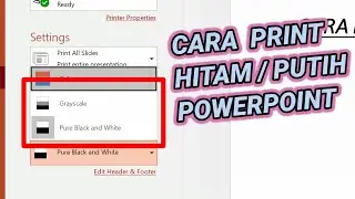 Cara Print Hitam Putih File Ppt / Powerpoint - Semua Slide Ppt Akan Ter-Print Berwarna Hitam Putih