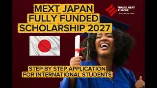 FULLY FUNDED JAPAN MEXT SCHOLARSHIPS 2027 FOR INTERNATIONAL STUDENTS MASTERS AND PHD