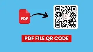 PDF File QR Code: How to Convert a PDF File to a QR Code