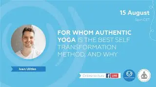 Authentic Yoga as best method for self-transformation - for whom and why?