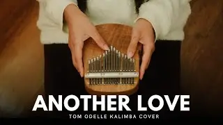 Tom Odell Another Love - Kalimba Cover