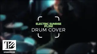 Electric Sunrise - Plini | Drum Cover by Tope Domingo