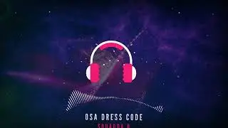 OSA Dress Code | Squadda B | No Copyright