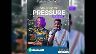 F boy ft Don zet pressure ( prod by I San Hitz)