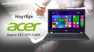 Ноутбук Acer Aspire ES1-531-С4RX - видео обзор