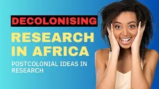 Decolonising and Indigenising Research in Africa (Postcolonial  Thinking)