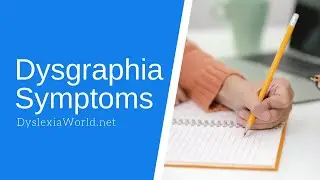 Dysgraphia Symptoms