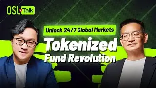 OSL Talk: Unlock 24/7 Global Markets: The Tokenized Fund Revolution is Here