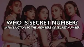 Who Is Secret Number? Introduction To The Members Of Secret Number