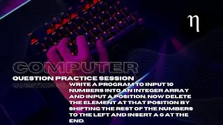 COMPUTER | Problem 50 | Input 10 integers into array & delete a specific position | Class 10 ICSE